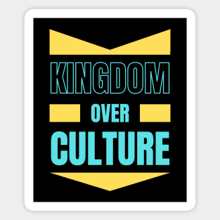 Kingdom Over Culture | Christian Typography Magnet